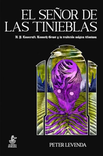 El Señor de las Tinieblas: H. P. Lovecraft, Kenneth Grant y la tradición mágica tifoniana (Mercurio, Band 44)