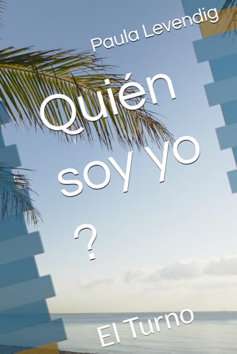 Quién soy yo ?: El Turno (Quien soy yo ? la Adoption) von Independently published