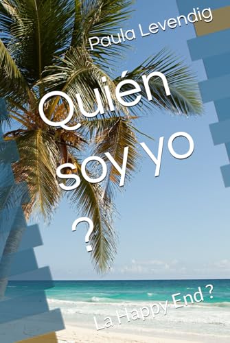Quién soy yo ?: La Happy End ? (Quien soy yo ? la Adoption) von Independently published