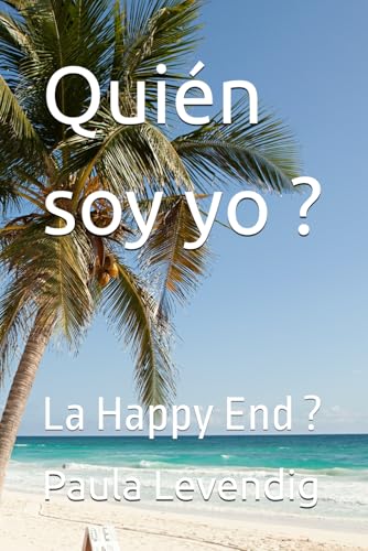 Quién soy yo ?: La Happy End ? (Quien soy yo ? la Adoption) von Independently published