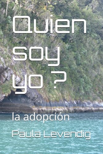 Quien soy yo ?: la adopción (Quien soy yo ? la Adoption) Quien soy yo ?: la adopción (Quien soy yo ? la Adoption) von Independently published
