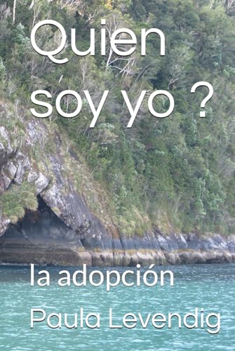Quien soy yo ?: la adopción (Quien soy yo ? la Adoption) Quien soy yo ?: la adopción (Quien soy yo ? la Adoption) von Independently published
