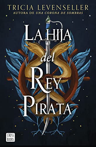 La hija del Rey Pirata (Ficción, Band 1) von CROSS BOOKS