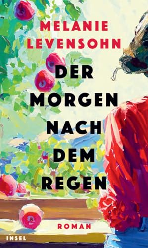 Der Morgen nach dem Regen: Roman | Eine bewegende Mutter-Tochter-Geschichte über eine Frau, die zerrissen ist zwischen Berufung und Familie | Das perfekte Geschenk zum Muttertag von Insel Verlag