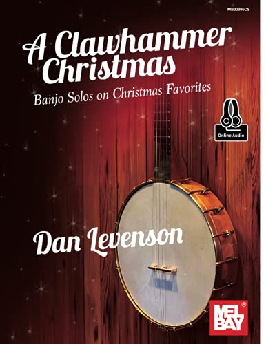 A Clawhammer Christmas: Banjo Solos on Christmas Favorites von Mel Bay Publications, Inc.