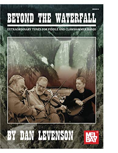 Beyond the Waterfall: Extraordinary Tunes for Fiddle and Clawhammer Banjo von Mel Bay Publications, Inc.