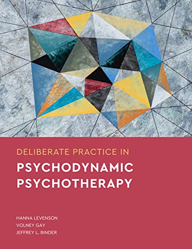 Deliberate Practice in Psychodynamic Psychotherapy (Essentials of Deliberate Practice) von American Psychological Association