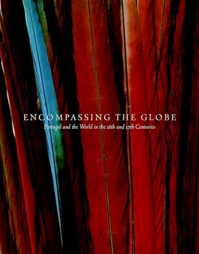 Encompassing the Globe: Portugal and the World in the 16th and 17th Centuries Encompassing the Globe: Portugal and the World in the 16th and 17th Centuries