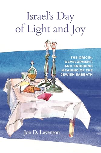 Israel’s Day of Light and Joy: The Origin, Development, and Enduring Meaning of the Jewish Sabbath von Eisenbrauns