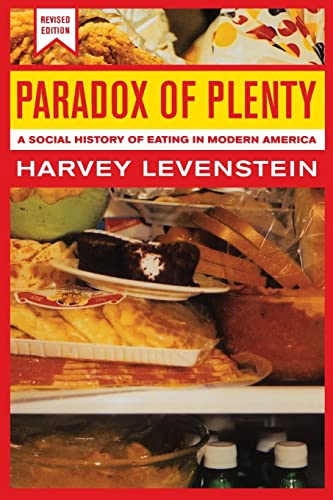 Paradox of Plenty: A Social History of Eating in Modern America: A Social History of Eating in Modern America Volume 8 (California Studies in Food and Culture, Band 8) von University of California Press