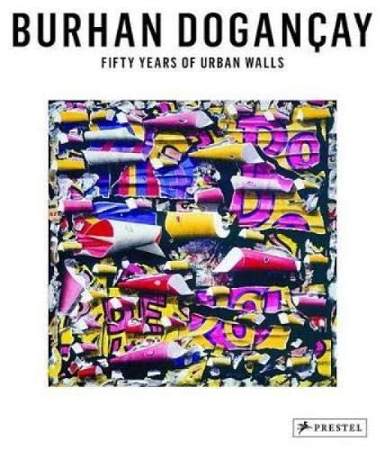 Fifty Years of Urban Walls: A Burhan Dogançay Retrospective von Prestel
