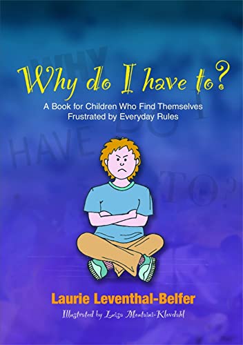 Why Do I Have To?: A Book for Children Who Find Themselves Frustrated by Everyday Rules von Jessica Kingsley Publishers