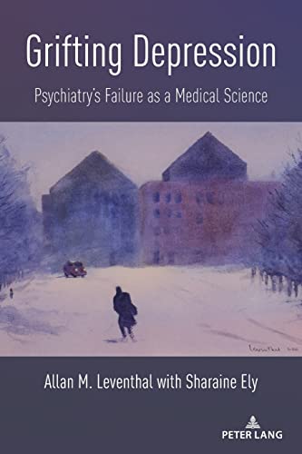 Grifting Depression: Psychiatry¿s Failure as a Medical Science