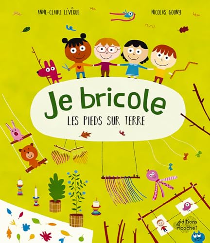 JE BRICOLE LES PIEDS SUR TERRE
