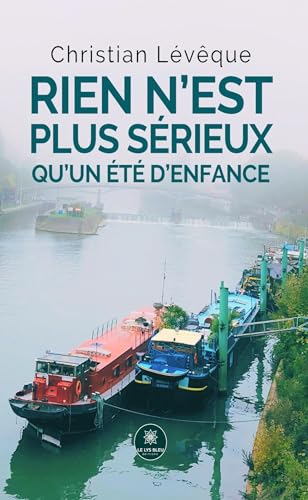 Rien n’est plus sérieux qu’un été d’enfance von LE LYS BLEU EDITIONS SAS