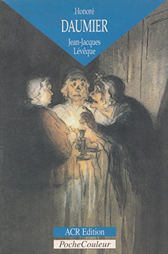 Honore Daumier: Les Dessins D'Une Comedie Humaine (Poche Couleur S.)