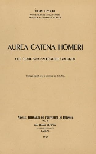 <I>Aurea Catena Homeri</I>. une Etude Sur l'Allegorie Grecque (Ista)