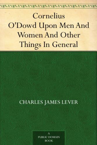 Cornelius O'Dowd Upon Men And Women And Other Things In General Cornelius O'Dowd Upon Men And Women And Other Things In General von Anson Street Press