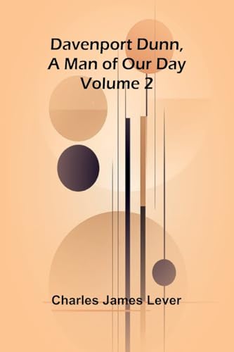 Davenport Dunn, A Man Of Our Day. Volume 2 von Alpha Edition