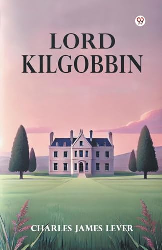 Lord Kilgobbin von Double 9 Books