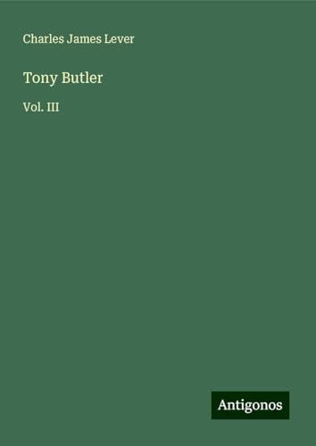 Tony Butler: Vol. III Tony Butler: Vol. III von Antigonos Verlag