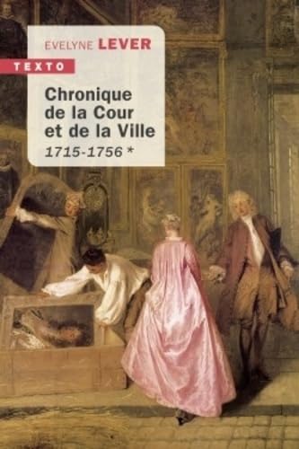 Chronique de la cour au jour le jour: 1715-1756