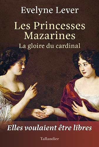 Les princesses Mazarines: La gloire du cardinal