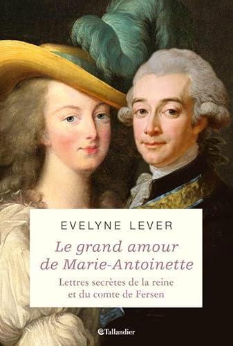 Marie-Antoinette et Fersen: Derniers secrets