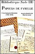 Bibliothèque Sade - Papiers de famille: Le marquis et les siens (1761-1815) von FAYARD