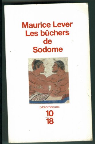 Les Bûchers de Sodome: Histoire des «infâmes»