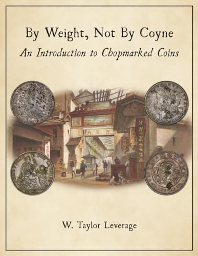 By Weight, Not by Coyne: An Introduction to Chopmarked Coins von Independently published