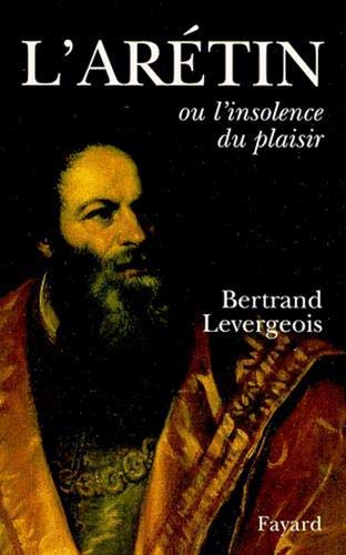L'Arétin: ou l'insolence du plaisir