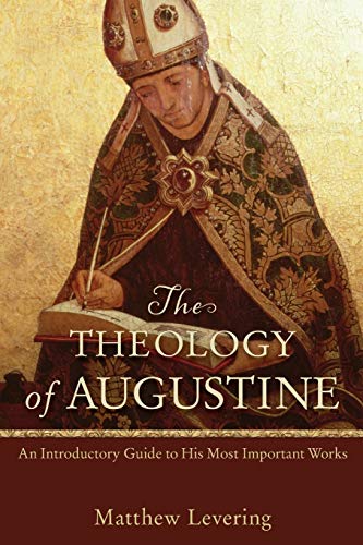 Theology of Augustine: An Introductory Guide To His Most Important Works von Baker Academic