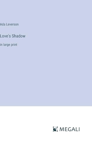 Love's Shadow: in large print von Megali Verlag