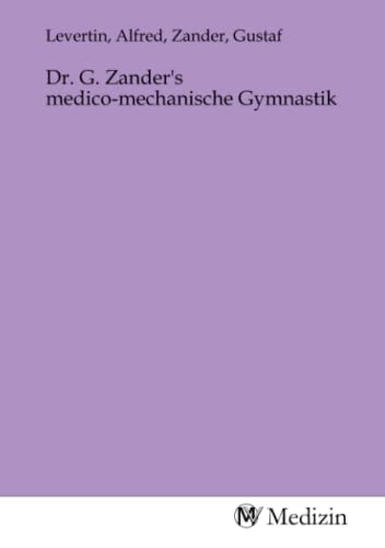 Dr. G. Zander's medico-mechanische Gymnastik von MV-Medizin