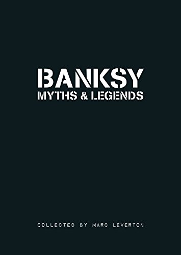 Banksy Myths & Legends: Volume 1 von Carpet Bombing Culture