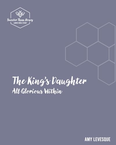 The King's Daughter: All Glorious Within von Bowker