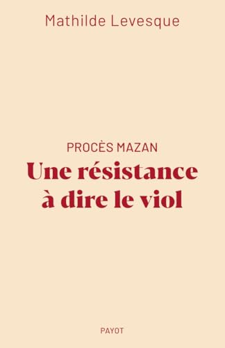 Procès Mazan : Une résistance à dire le viol von PAYOT