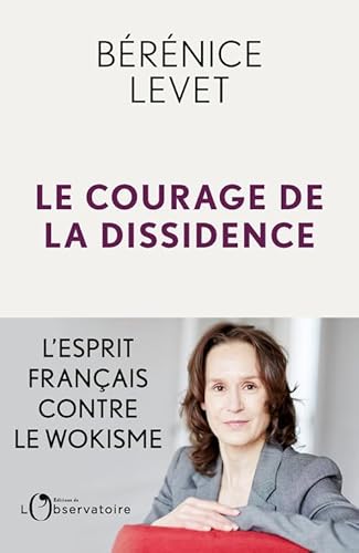 Le Courage de la dissidence: L'esprit français contre le wokisme von L'OBSERVATOIRE