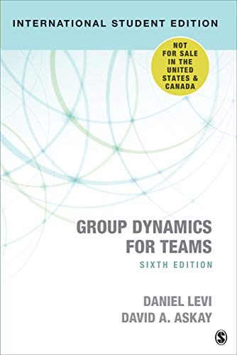Group Dynamics for Teams - International Student Edition von SAGE Publications, Inc
