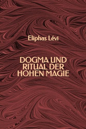 Dogma und Ritual der hohen Magie Dogma und Ritual der hohen Magie