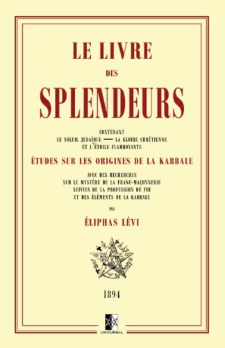 Le Livre des Splendeurs Le Livre des Splendeurs von Unicursal