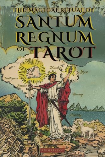 THE MAGICAL RITUAL OF THE SANCTUM REGNUM OF TAROT - BY ELIPHAS LÉVI AND WILLIAM WYNN WESTCOTT: THE HIDDEN MEANING OF THE TAROT ARCANA AND THE FINAL PATH OF THE MAGICIAN - BOOK OF OCCULTISM AND TAROT von animatarot