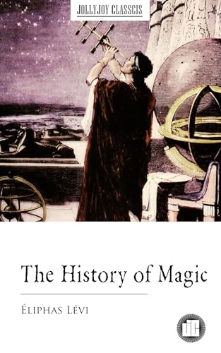 The History of Magic The History of Magic von Anson Street Press