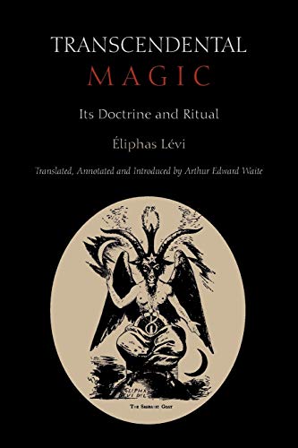 Transcendental Magic: Its Doctrine and Ritual Transcendental Magic: Its Doctrine and Ritual