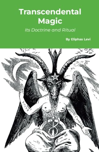 Transcendental Magic: Its Doctrine and Ritual Transcendental Magic: Its Doctrine and Ritual von A Yesterday's World Publishing