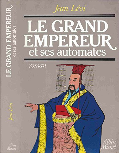 Grand Empereur Et Ses Automates (Le) von ALBIN MICHEL