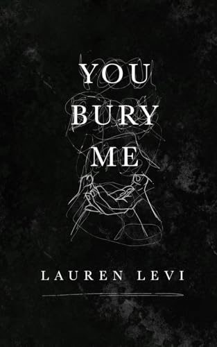 You Bury Me You Bury Me von Independently published