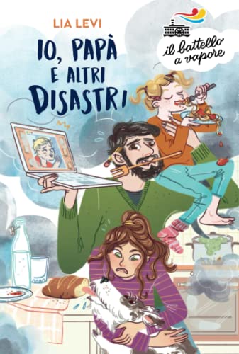 Io, papà e altri disastri (Il battello a vapore. Serie azzurra)
