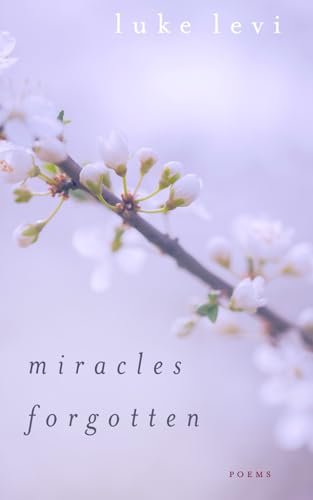 Miracles Forgotten: Poems von Yellow Leaf Press